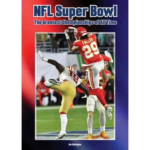 NFL Super Bowl: The Greatest Championships of All Time