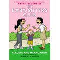 Claudia and Mean Janine: A Graphic Novel (the Baby-Sitters Club #4): Volume 4