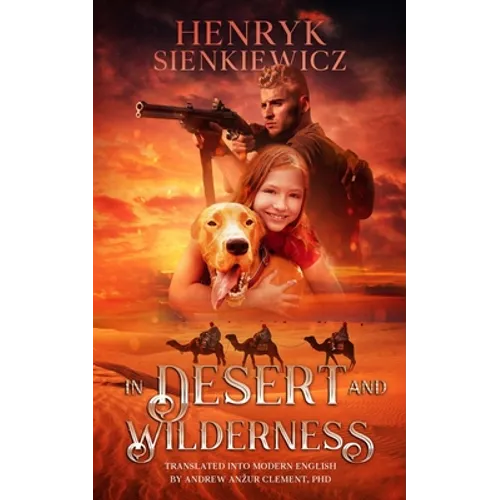 In Desert and Wilderness. The Iconic YA Adventure Novel.