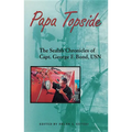 Papa Topside: The Sealab Chronicles of Capt. George F. Bond, USN