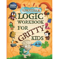 Another Logic Workbook for Gritty Kids: Spatial Reasoning, Math Puzzles, Word Games, Logic Problems, Focus Activities, Two-Player Games. (Develop Prob