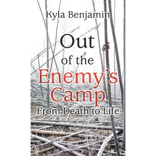 Out of the Enemy's Camp: From Death to Life