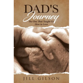 Dad's Journey: The One That Taught Us How to Love