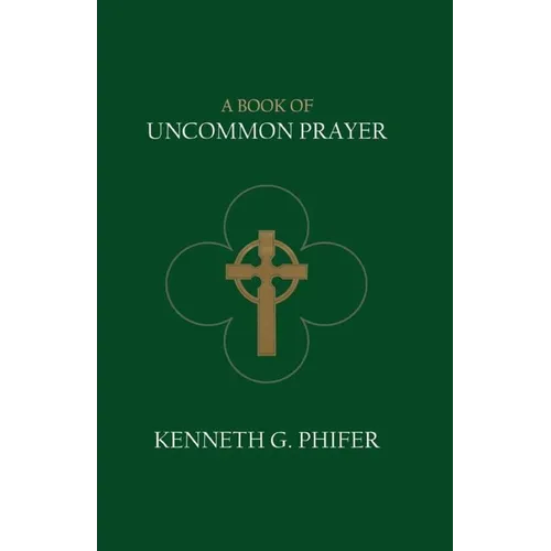 A Book of Uncommon Prayer