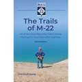 The Trails of M-22: 48 of the Most Beautiful Paths Along Michigan's Most Beautiful Highway