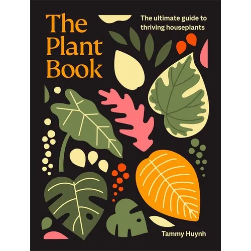 The Plant Book: The Ultimate Guide to Thriving Houseplants