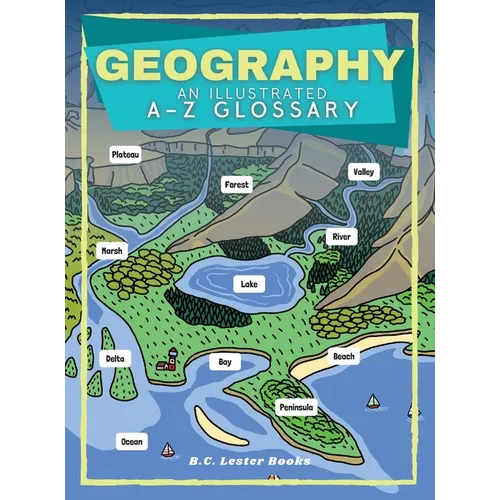 Geography: An Illustrated A-Z Glossary