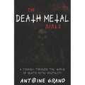 The Death Metal Bible: A Journey Through the World of Death Metal Brutality