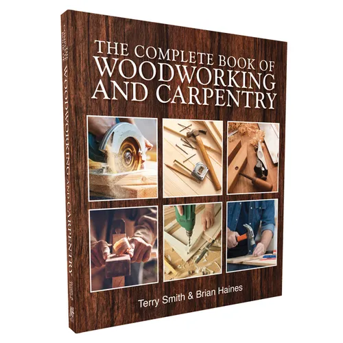 The Complete Book of Woodworking and Carpentry