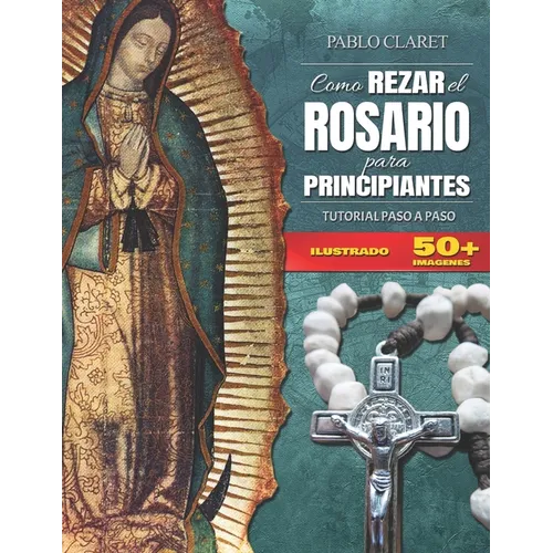 Rosario Para Principiantes: Manual Detallado
