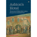 Ashton's Hotel: The journal of William Baker Ashton, first governor of the Adelaide Gaol