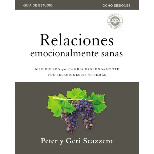 El Relaciones Emocionalmente Sanas - Gu��a de Estudio: El Discipulado Que Cambia Profundamente Tus Relaciones Con Los Dem��