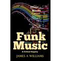 Funk Music: A Critical Enquiry
