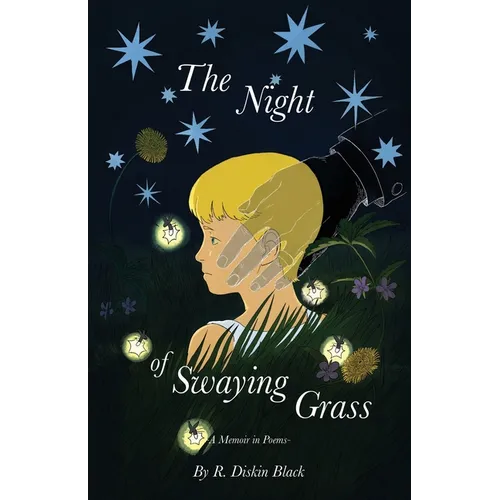 The Night of Swaying Grass: A Memoir in Poems