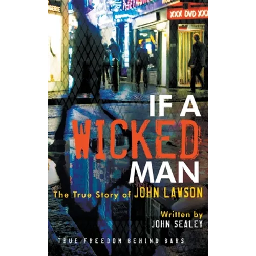 If a Wicked Man: True Freedom Behind Bars