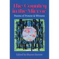 The Country in the Mirror: Poems of Protest & Witness
