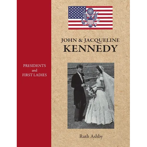 Presidents and First Ladies-John & Jacqueline Kennedy