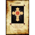 The Secret Doctrine of the Rosicrucians - Illustrated with the Secret Rosicrucian Symbols (Aziloth Books)
