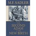The Second Adam and the New Birth: The Doctrine of Baptism as Contained in Holy Scripture