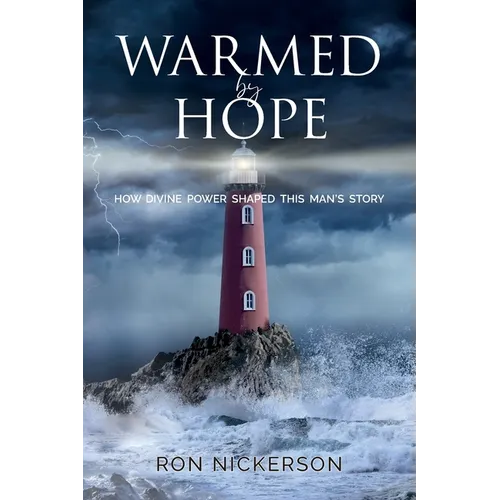Warmed by Hope: How Divine Power Shaped This Man's Story