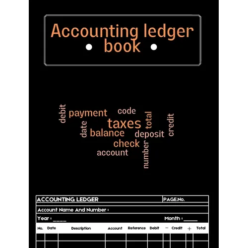 Accounting Ledger Book: Bookkeeping Record Book for Small Business or Personal Use - Ledger Books for Bookkeeping A Complete Expense Tracker Notebook,