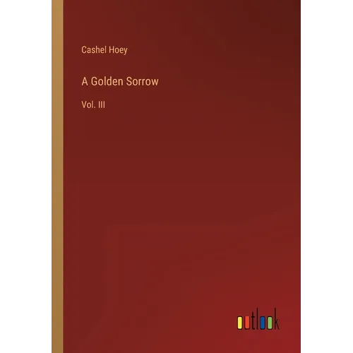 A Golden Sorrow: Vol. III