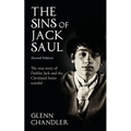 The Sins of Jack Saul (Second Edition): The True Story of Dublin Jack and The Cleveland Street Scandal