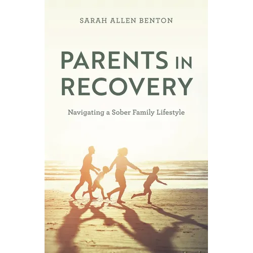 Parents in Recovery: Navigating a Sober Family Lifestyle