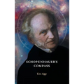 Schopenhauer's Compass. An Introduction to Schopenhauer's Philosophy and its Origins