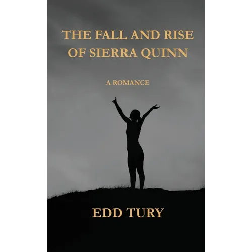 The Fall and Rise of Sierra Quinn: A Romance