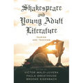 Shakespeare and Young Adult Literature: Pairing and Teaching