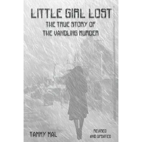 Little Girl Lost: The True Story of the Vandling Murder