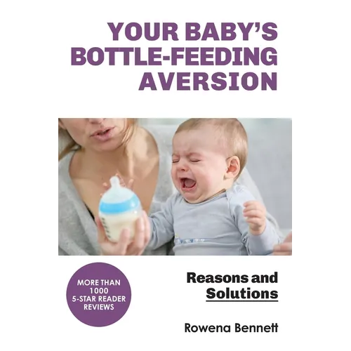 Your Baby's Bottle-feeding Aversion: Reasons And Solutions