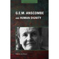 G.E.M. Anscombe and Human Dignity