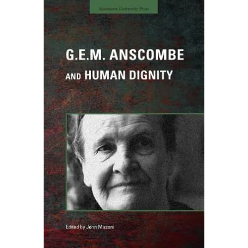 G.E.M. Anscombe and Human Dignity