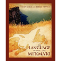 The Language of This Land, Mi'kma'ki