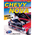 Chevy Nova 1968-1974: How to Build and Modify