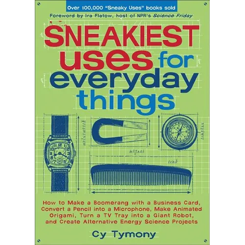 Sneakiest Uses for Everyday Things: How to Make a Boomerang with a Business Card, Convert a Pencil into a Microphone and more