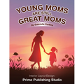 Young Moms Are Still Great Moms