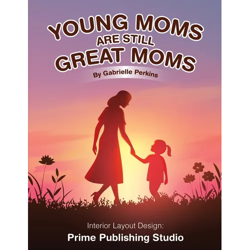 Young Moms Are Still Great Moms