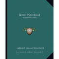 Lord Wantage: A Memoir (1907)