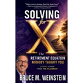 Solving for X: The Retirement Equation Nobody Taught You