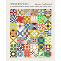 Piece by Piece: 20 Modern Patchwork and Quilting Projects to Make from Preloved Fabrics