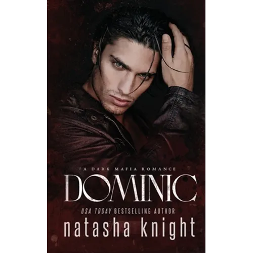 Dominic: a Dark Mafia Romance