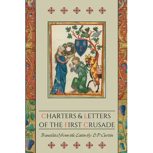 Charters and Letters of the First Crusade