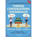 Chinese Conversations for Intermediate: Mandarin Learning with Conversational Dialogues (Free Audio) - Chinese Short Stories Bilingual Book