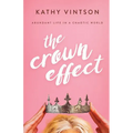 The Crown Effect: Abundant Life in a Chaotic World