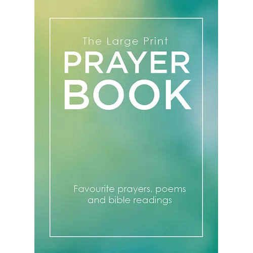 The Large Print Prayer Book: Favourite Prayers, Poems and Bible Readings