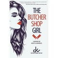 The Butcher Shop Girl: A Memoir for Misfits & Mavericks