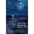 Nothing Grows by Moonlight